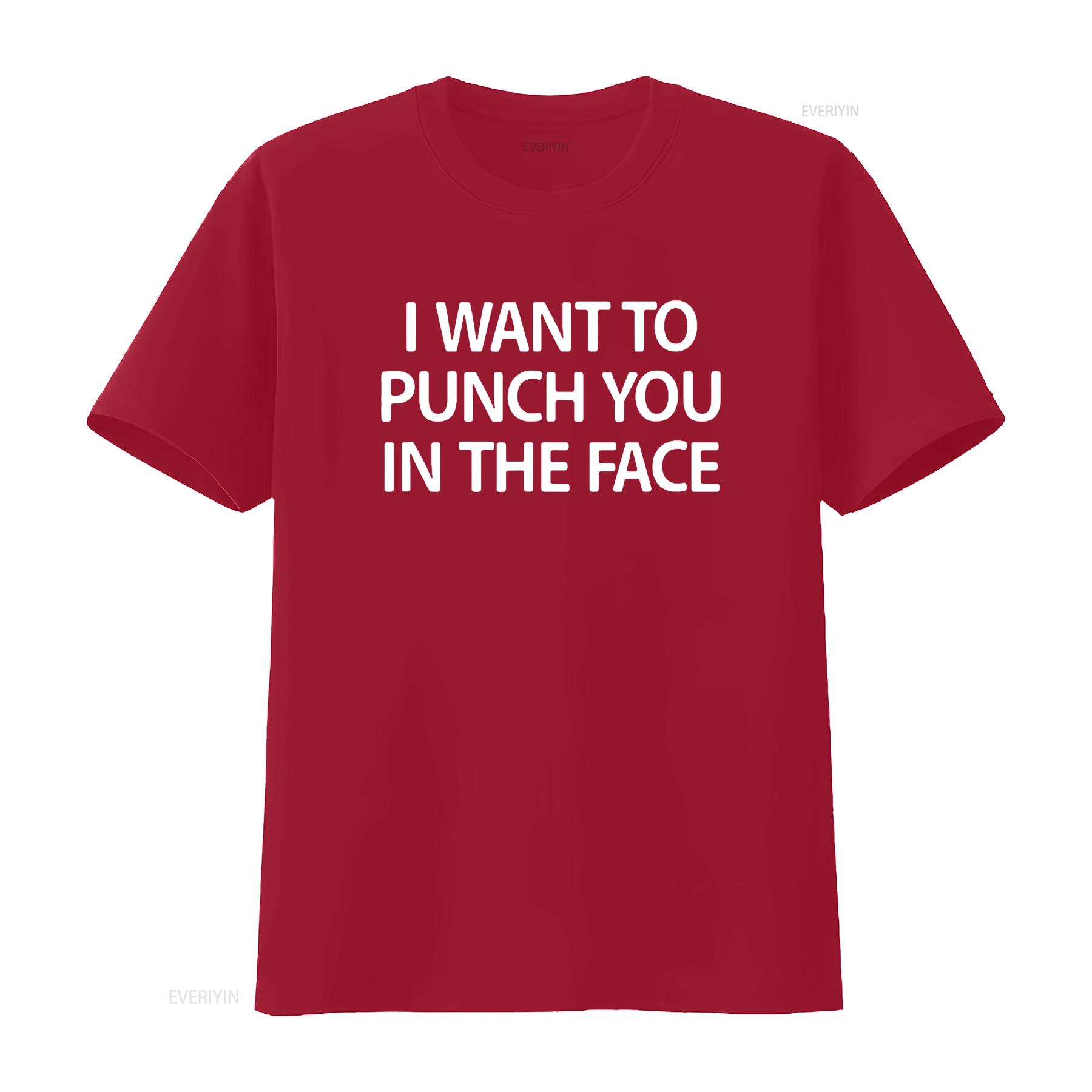 

I Want To Punch You In The Face Funny Joke Sarcastic T Shirt vintage Washed streetwear Versatile graphic Stretched Comfortable S