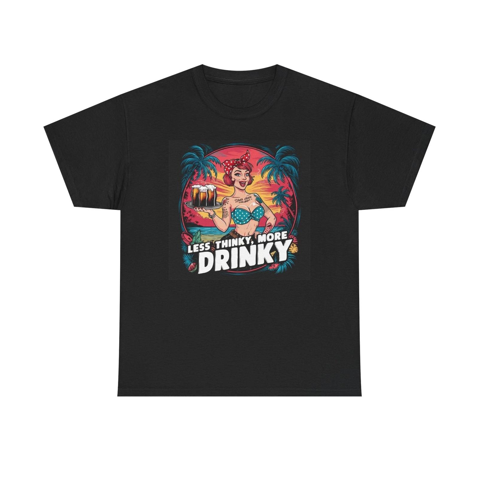Men s and Women s T-shirts Less Thinking More Drinking Graphic L