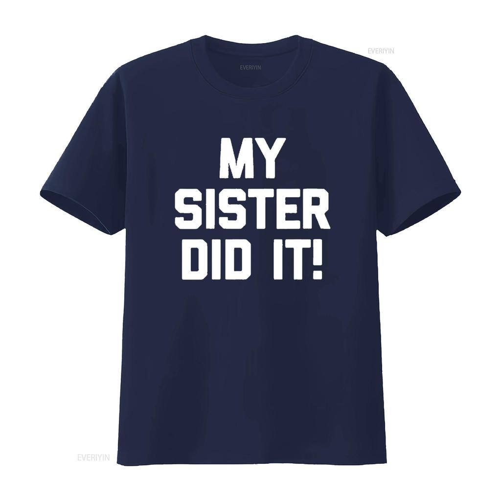 Mens Funny Sister T Shirt My Did It Round Neck Black Large vintage Washed Stretched Soft Unisex Breathable graphic