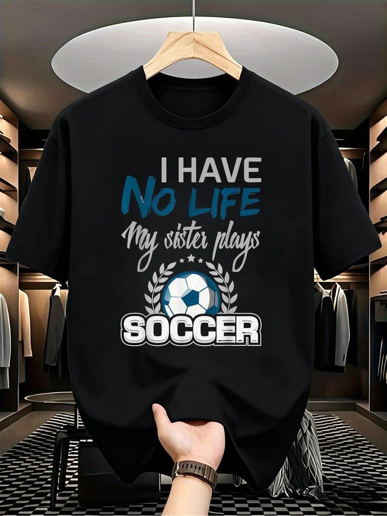 1pc Male Graphic T Shirt I Have No Life My Sister Plays Soccer Short Sleeve Crew Neck for Teenagers, for Teenager