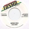 7inch Record STEVE KNIGHT  GIFTED ROOTS BAND  Orphan Child  Version DKR043 TashaDigikille 1986 US Reggae Ska  Dub Used