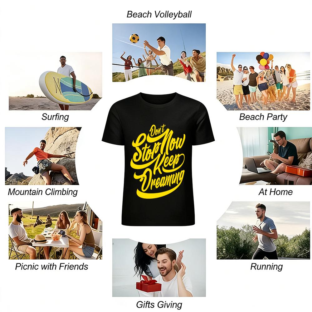 Don't Stop Now Keep Dreaming Inspirational Graphic Casual Tee Pure cotton T-shirt