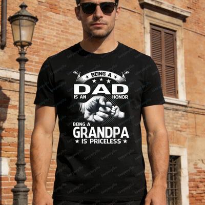 Being A Dad Is An Honor Being A Grandpa Is Priceless TShirt Shortsleeved Fashion and Casual Men Clothes Ropa Hombre
