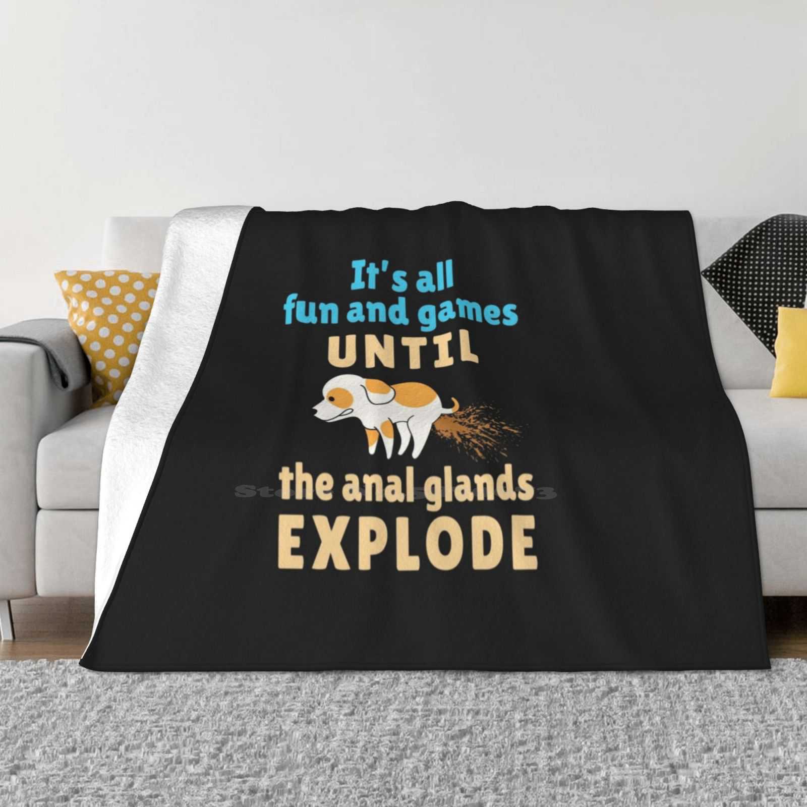 Veterinarian Vet Tech It S All Fun And Games Until The Anal Glands Explode New Arrival Fashion Leisure Warm Flannel Blanket 30x40in