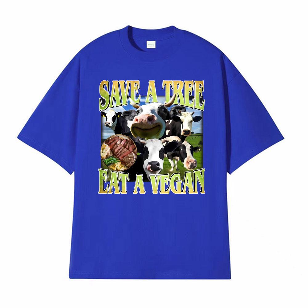 Save A Tree Eat A Vegan Unisex Funny Cow Tshirts Unisex Women Fashion Street T Shirt Vintage Oversized Casual 100 Cotton T Shirts