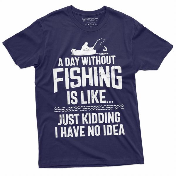 Mens Funny A day without Fishing T-shirt Humor Fisherman Fish Hobby Tee Shirt Addicted to Fishing Man Funny Graphic Tee Shirt XXXL