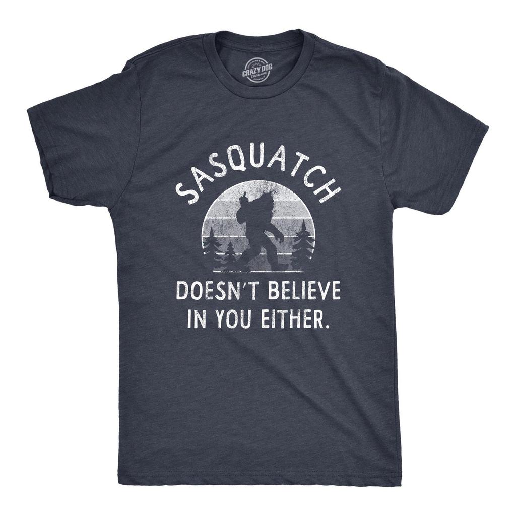 Sasquatch Doesn't Believe In You Either Shirt, Funny Bigfoot T-Shirt