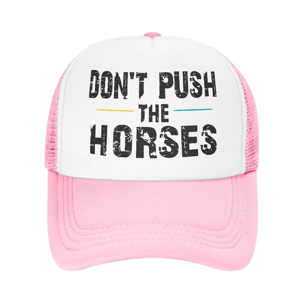 Dont Push The Horses Funny Meme Quote Mesh Golf Hat Caps Merch For Women Men Adjustable Snapback MeshBack Cooling Hats