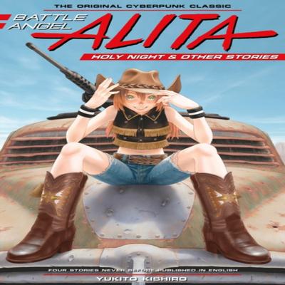 Battle Angel Alita Holy Night And Other Stories by Yukito Kishiro Hardback Book 9781632367105