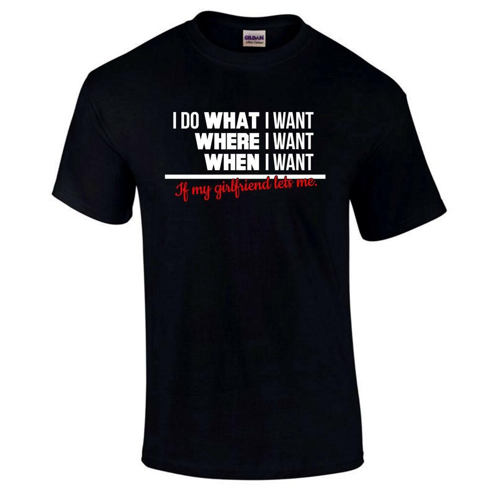 

Valentines Boyfriend Unisex T-Shirt Do What I Want If My Girlfriend Lets Me Funny