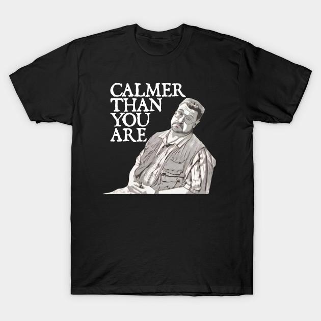 Men Black Print T-shirt Calmer Than You Are Funny Walter Sobchak Big Lebowski No-Cut Transfer Paper Print Cotton Tshirt 4XL чёрный