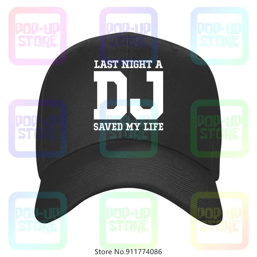 Last Night A Dj Saved My Life Slogan Music Dance Cotton Truck Driver caps Baseball Cap For UnisexWomen