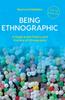 The Being Ethnographic : A Guide To the Theory and Practice of Ethnography Book