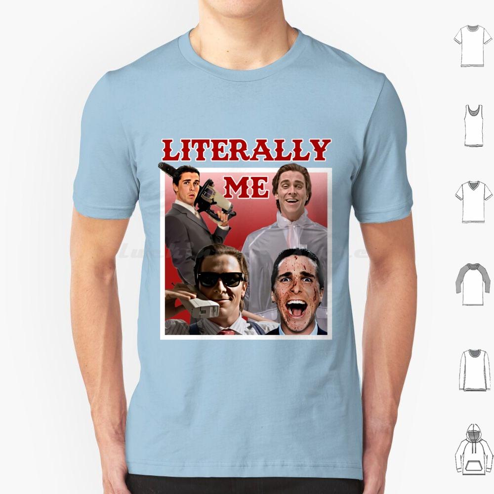 Literally Me T Shirt Cotton Men Women DIY Print Literally Me Literally Movie Movies Actor Man Meme Memes Joke Laugh Style