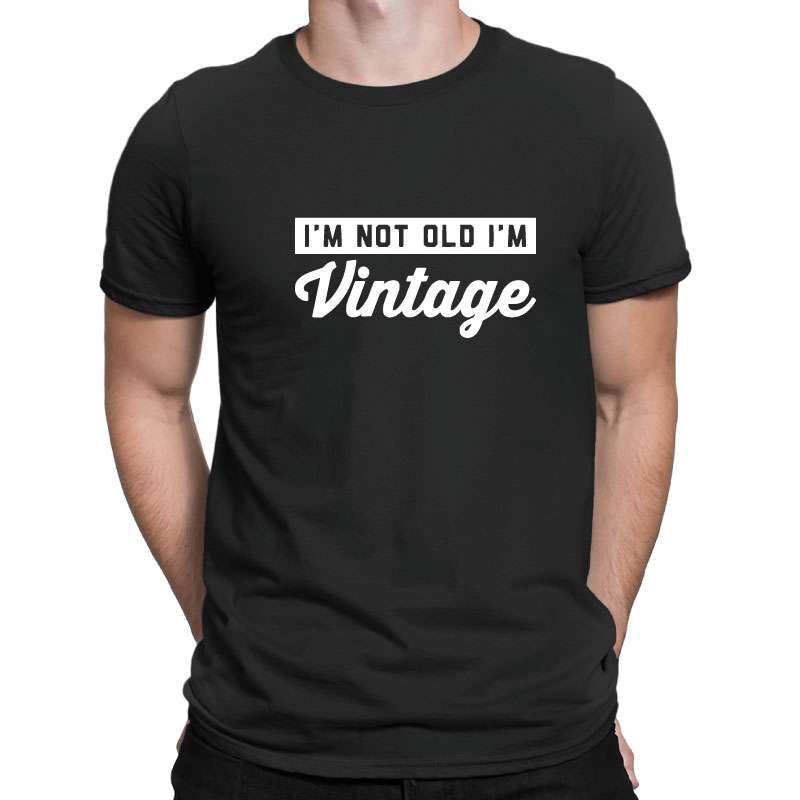 I Am Not Old I Am Vintage Mens TShirt 2XL