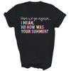 Here We Go Again Hi How Was Your Summer Teacher Unisex Shirt Gift
