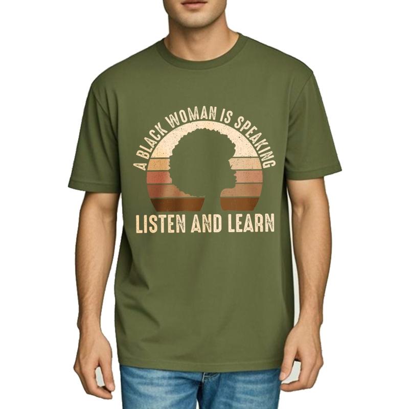

Soft Cotton Tee Workout For men summer t shirt A Black Woman Is Speaking Listen And Learn Classic Women tops Breathable Tee 4XL