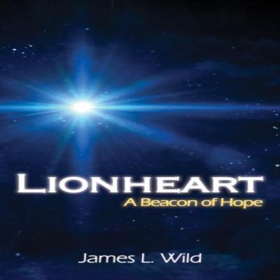 Lionheart A Beacon of Hope by James L. Wild Paperback Book 9781035844289