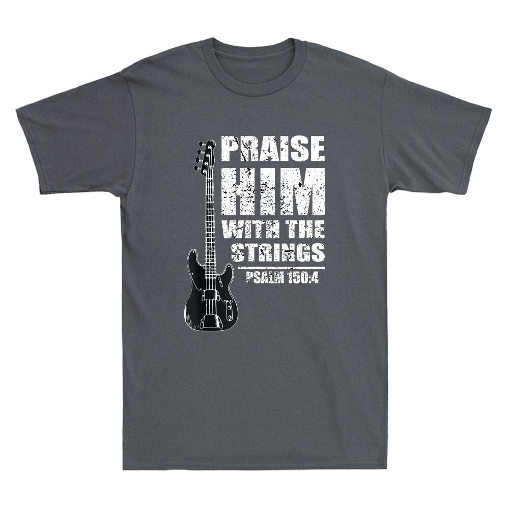Praise Him With The Strings Christian Worship Bass Guitar Player Unisexs Tshirt