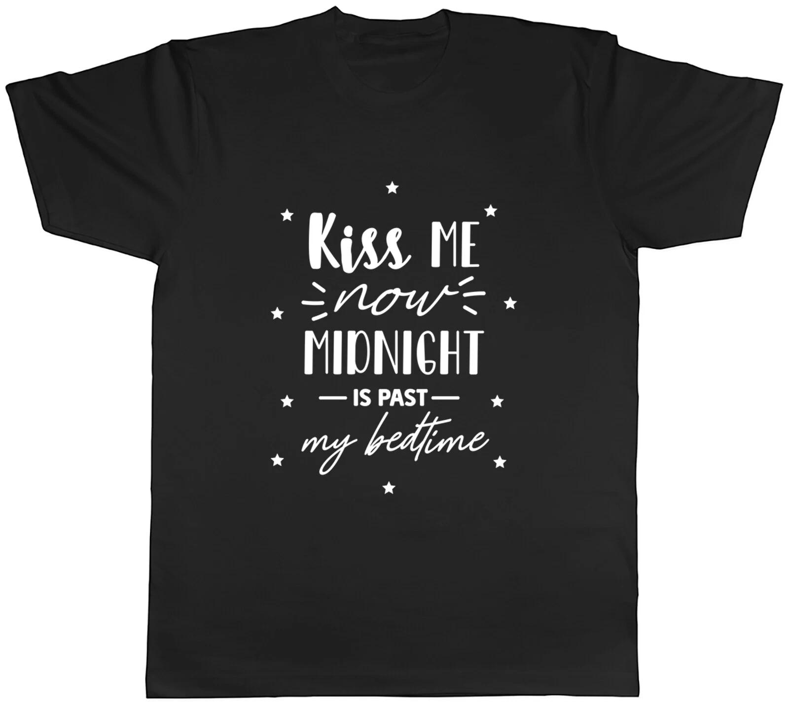 Kiss Me Now midnight Is Past My Bedtime Mens Unisex T-Shirt Tee S