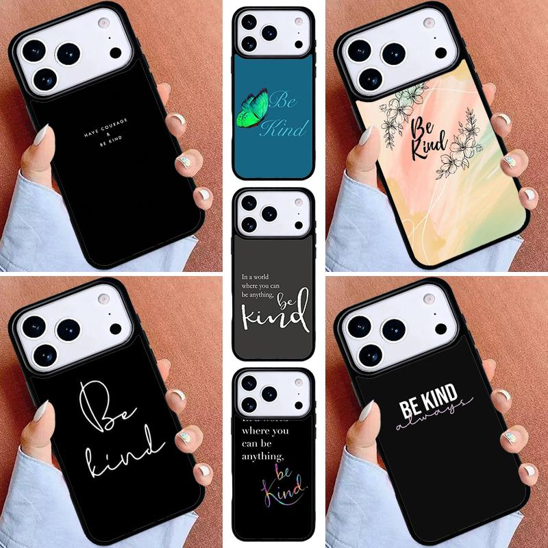 Be Kind soft Phone Case for iPhone 16e 15 14 13 12 17 Pro Max Plus Air 17pro Cover Coque