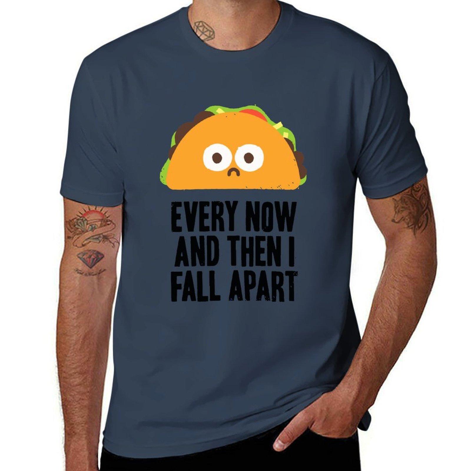 Funny Taco Tuesday Every Now And Then I Fall Apart Black Tshirt Work Wear Simple Tee Shirt S