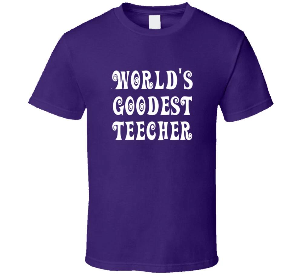 

World s Goodest Teacher Funny Education Gift T Shirt S