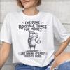 Ive Done Horrible Things for Money Outfit Unisex T Shirt Cotton Tee Print Tshirt Clothes