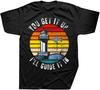 Air Traffic Controller You Get Up Guide Airplane Pilot T Shirt Graphic Cotton Streetwear Short Sleeve Birthday Gifts T-Shirt Men Black