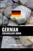 The German Vocabulary Book : A Topic Based Approach Book
