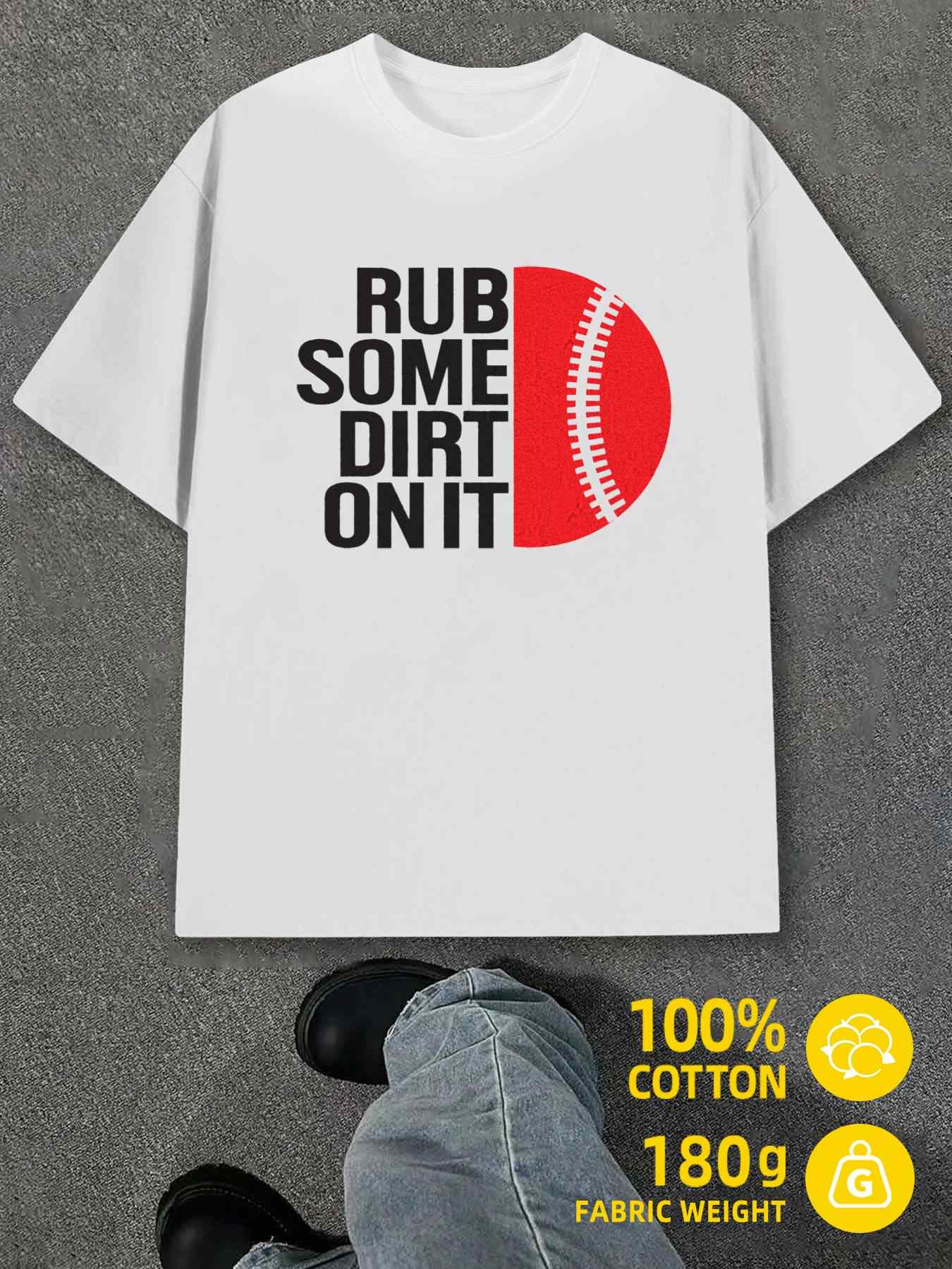

Men s T-Shirt Y2K Rub Some Dirt on White 4XL