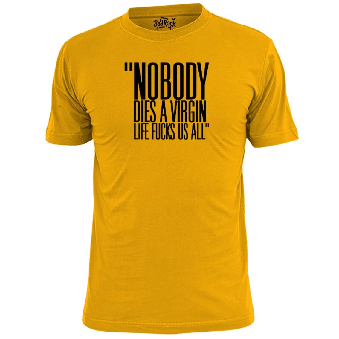 Mens Nobody Dies A Virgin Funny Quote T shirt Humour Rude 2XL