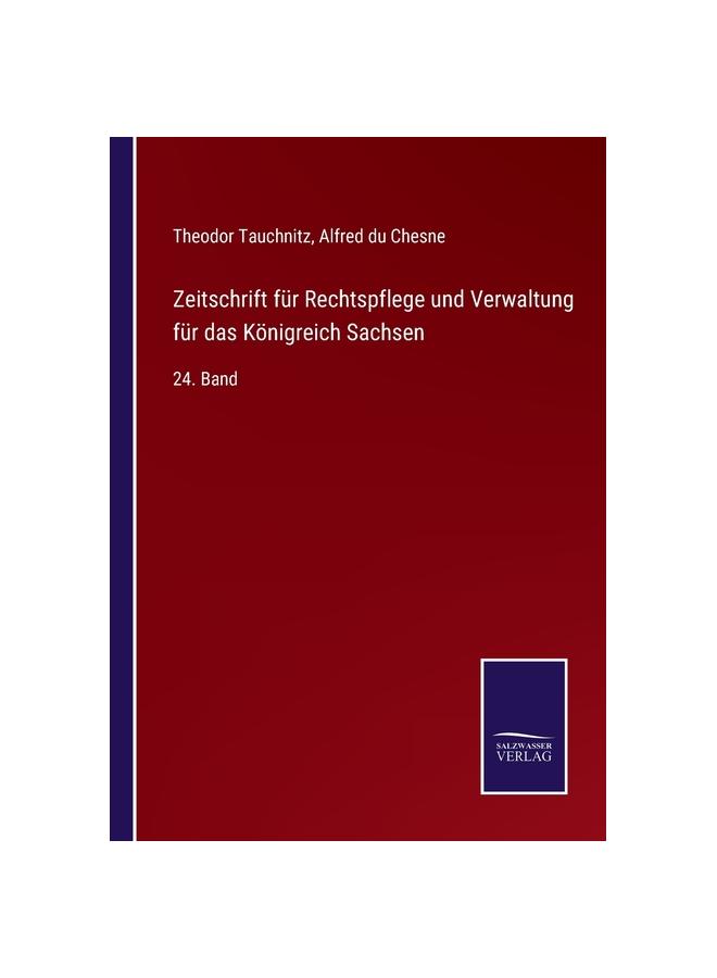 Zeitschrift für Rechtspflege und Verwaltung für das Königreich Sachsen:24. Band