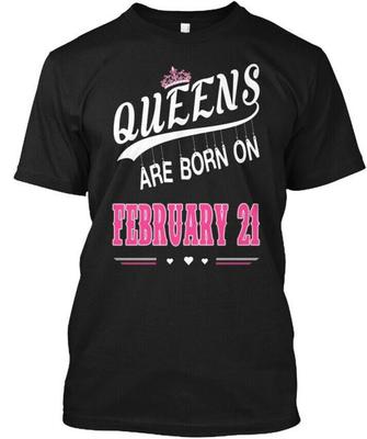 Königinnen werden am 21. Februar geboren T-Shirt Hergestellt in den USA Größe S bis 5XL