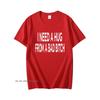 I Need A Hug From A Bad T-shirts Men Cotton Short Sleeve T Shirt Ummer Print Casual Printed Basic Mens Designer Basic Tees Tops