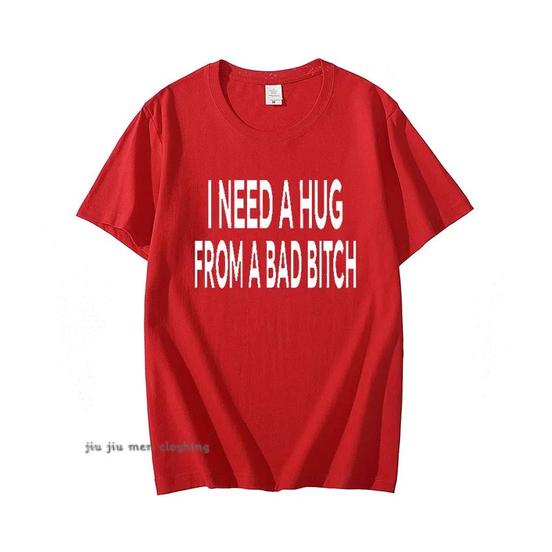 I Need A Hug From A Bad T-shirts Men Cotton Short Sleeve T Shirt Ummer Print Casual Printed Basic Mens Designer Basic Tees Tops