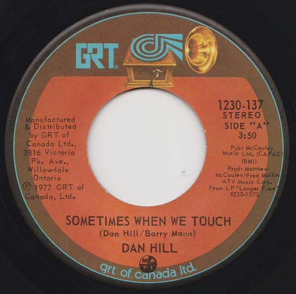 

7inch Record DAN HILL - Sometimes When We Touch 1230137 GRT 1977 Canada Rock Used