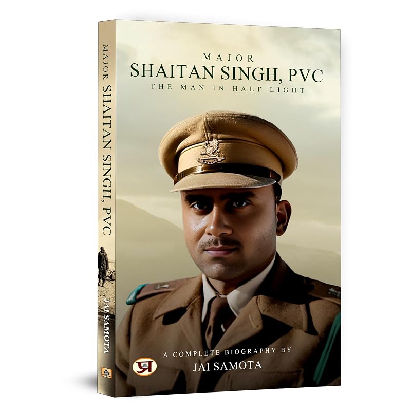 Major Shaitan Singh, PVC | A Complete Biography of Bahadur | Valour of Inspirational Indian Army Hero [ Kumaon Regiment ] Book In English