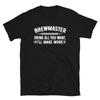 Brewmaster Extraordinaire Drink All You Want Funny Beer Unisex T-Shirt