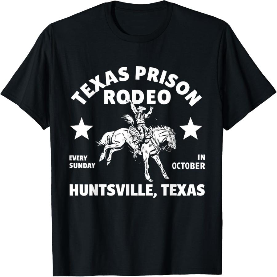 Texas Prison Rodeo Sunday In October Huntsville Texas Tee T-Shirt S