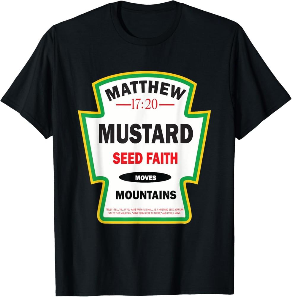 Mustard Christian Faith Funny Christian Gifts T-Shirt Unisex T-Shirt XXXXL