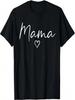 Mama Gifts For Women Heart Mother's Day Mama T-Shirt