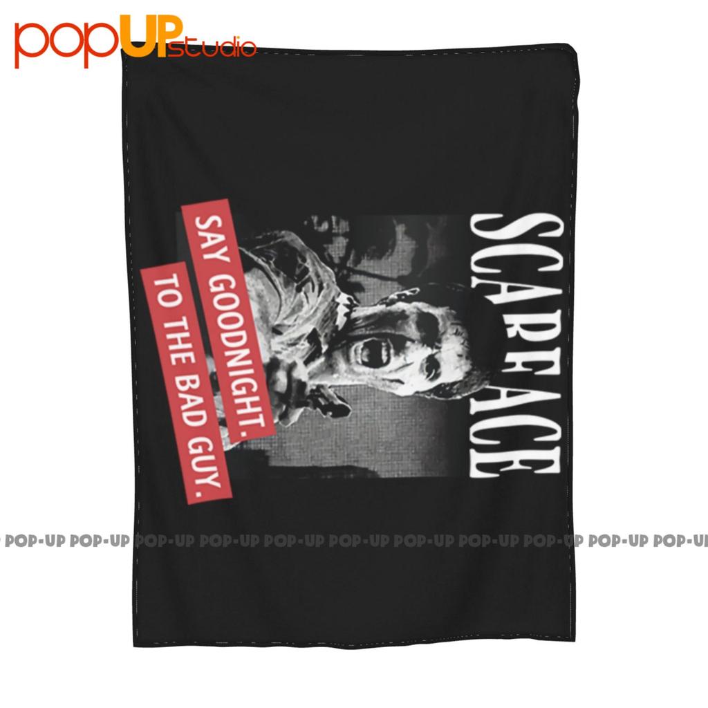 Scarface Tony Montana Say Goodnight To The Bad Guy Pacino Gangster Ultra-Soft Blanket Quilt Winter Sofa Cover Bed Covers