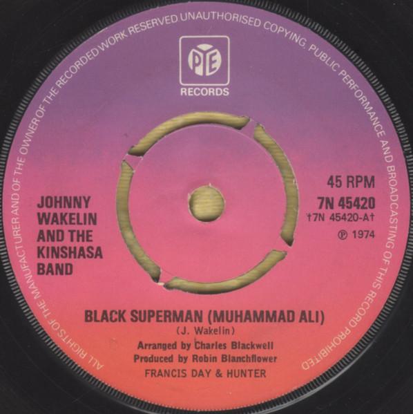 

7inch Record JOHNNY WAKELIN & THE KINSHASA BAND - Black Superman (Muhammad Ali) 7N45420 PYE 1974 UK Soul/Funk Used
