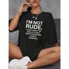 I Am Not Rude Funny Letter Printing Women T-Shirt Soft Casual Short Sleeve Street TShirts Sports Breathable T Shirt Female