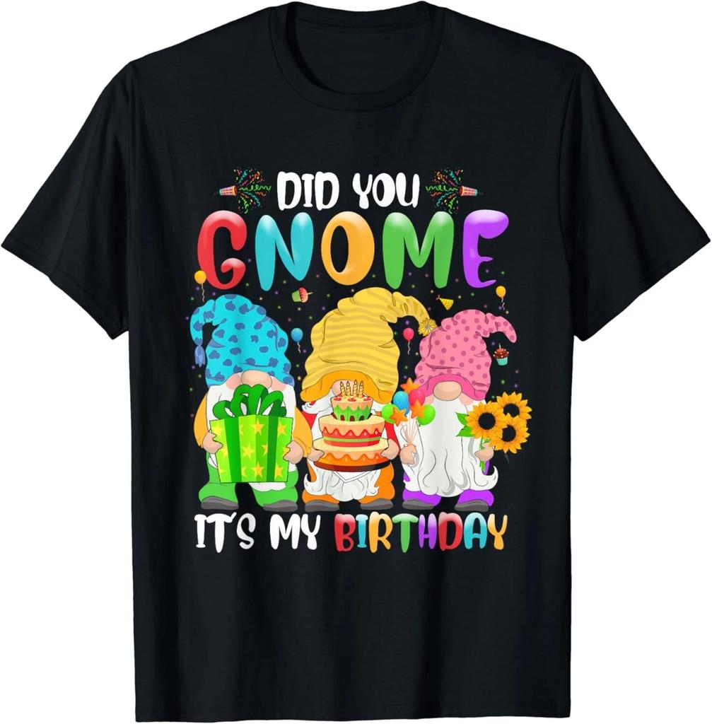 Did You Gnome It's My Birthday Gnomes Lover Birthday Party Gift Unisex T-Shirt