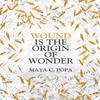 Wound Is the Origin of Wonder by Maya C. Popa Paperback Book 9781035017386