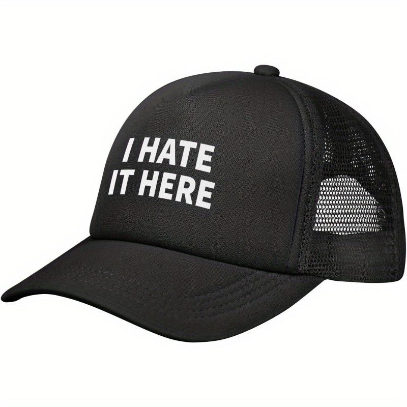 I Hate It Here Baseball Cap Mesh Back Foam Front Trucker Hat with Bold I HATE IT HERE Text Adjustable Snapback Closure