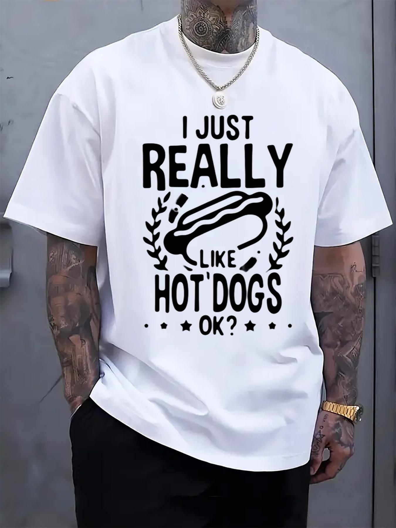 Casual Hot Dog Lover Graphic Tshirt - I Just Really Like ... S