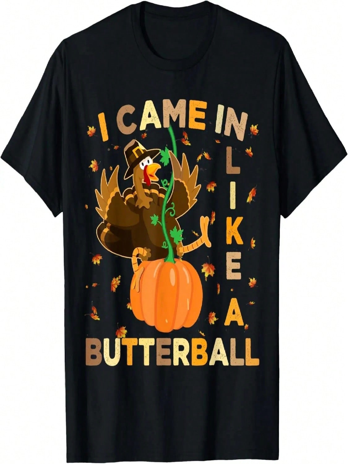 I Came In Like A Butterball Thanksgiving Turkey unisex Wounisex T-Shirt S разноцветный